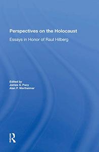 Perspectives On The Holocaust Essays In Honor Of Raul Hilberg