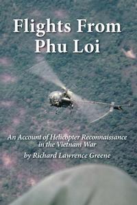Flights from Phu Loi An Account of Helicopter Reconnaissance in the Vietnam War