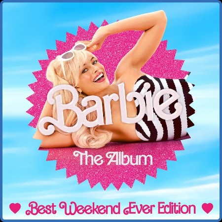 VA  Barbie The Album (Best Weekend Ever Edition) 2023