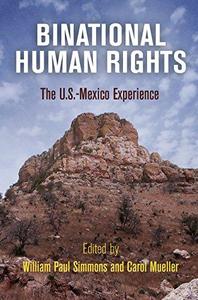 Binational Human Rights The U.S.–Mexico Experience