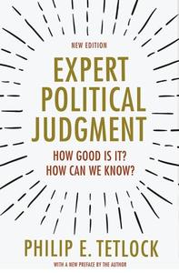 Expert Political Judgment How Good Is It How Can We Know – New Edition