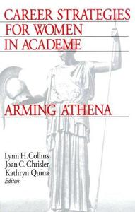 Career Strategies for Women in Academia Arming Athena