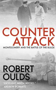 Counterattack Montgomery and the Battle of the Bulge