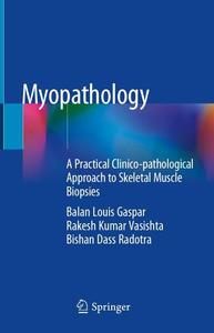 Myopathology A Practical Clinico–pathological Approach to Skeletal Muscle Biopsies 