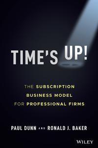 Time’s Up! The Subscription Business Model for Professional Firms