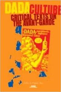 Dada Culture Critical Texts on the Avant-Garde