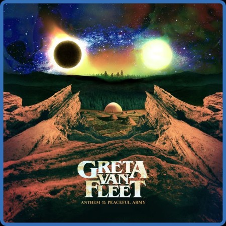 Greta Van Fleet  Anthem Of The Peaceful Army 2018