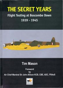 The Secret Years Flight Testing at Boscombe Down 1939-1945 (Repost)