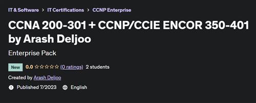 CCNA 200–301 + CCNP/CCIE ENCOR 350–401 by Arash Deljoo