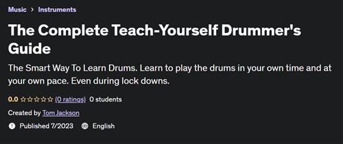 The Complete Teach-Yourself Drummer’s Guide