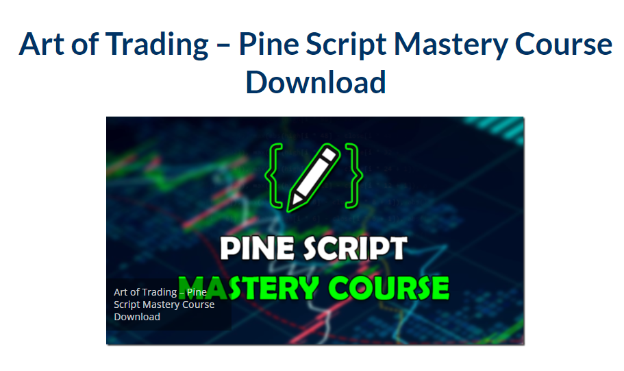 Art of Trading – Pine Script Mastery Course Download 2023