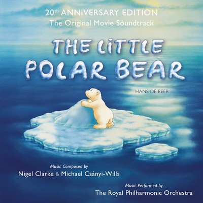 The Little Polar Bear Soundtrack (by Nigel Clarke, Michael Csányi-Wills)