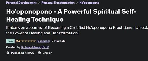 Ho'oponopono – A Powerful Spiritual Self–Healing Technique