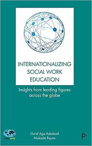 Internationalizing Social Work Education Insights From Leading Figures Across the Globe
