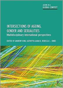 Intersections of Ageing, Gender and Sexualities Multidisciplinary International Perspectives