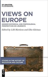 Views on Europe Gender Historical and Postcolonial Perspectives on Journeys