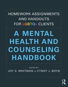 Homework Assignments and Handouts for LGBTQ+ Clients A Mental Health and Counseling Handbook