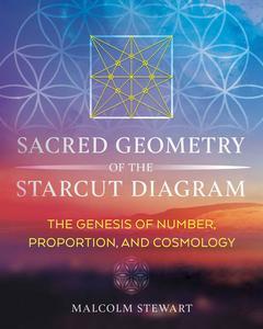 Sacred Geometry of the Starcut Diagram The Genesis of Number, Proportion, and Cosmology