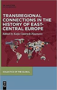 Transregional Connections in the History of East–Central Europe