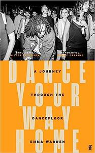 Dance Your Way Home A Journey Through the Dancefloor