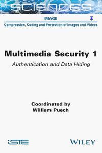 Multimedia Security 1 Authentication and Data Hiding