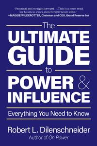The Ultimate Guide to Power & Influence Everything You Need to Know