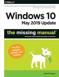 Windows 10 May 2019 Update The Missing Manual The Book That Should Have Been in the Box 