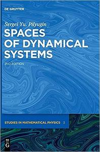 Spaces of Dynamical Systems (De Gruyter Studies in Mathematical Physics)  Ed 2