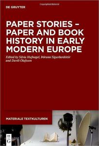 Paper Stories – Paper and Book History in Early Modern Europe