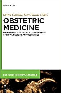 Obstetric Medicine The sub specialty at the intersection of Internal Medicine and Obstetrics