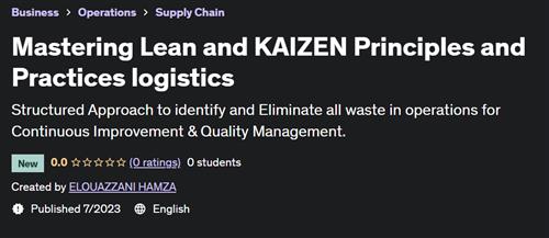 Mastering Lean and KAIZEN Principles and Practices logistics