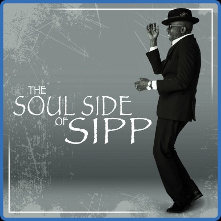 Mr. Sipp  The Soul Side Of Sipp 2023