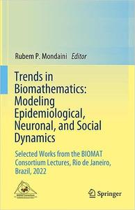 Trends in Biomathematics Modeling Epidemiological, Neuronal, and Social Dynamics