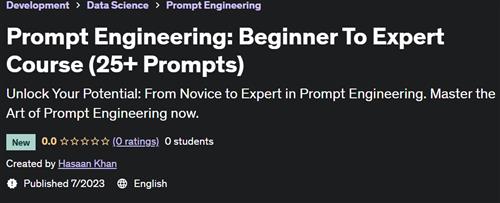 Prompt Engineering – Beginner To Expert Course (25+ Prompts)