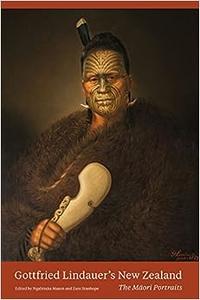 Gottfried Lindauer’s New Zealand The Maori Portraits