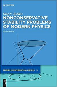 Nonconservative Stability Problems of Modern Physics (De Gruyter Studies in Mathematical Physics)  Ed 2