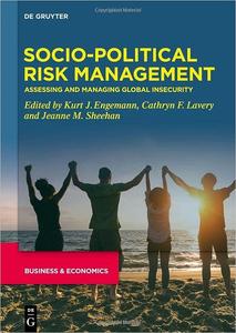 Socio–Political Risk Management Assessing and Managing Global Insecurity