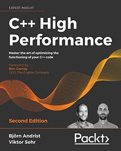 C++ High Performance Master the art of optimizing the functioning of your C++ code, 2nd Edition 