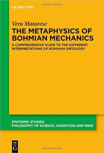 The Metaphysics of Bohmian Mechanics A Comprehensive Guide to the Different Interpretations of Bohmian Ontology