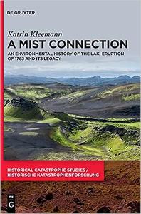 A Mist Connection An Environmental History of the Laki Eruption of 1783 and Its Legacy
