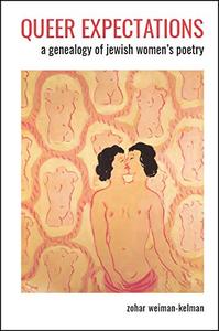 Queer Expectations A Genealogy of Jewish Women’s Poetry