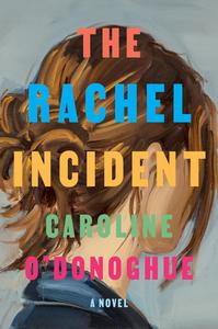 The Rachel Incident A Novel
