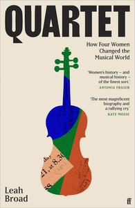 Quartet How Four Women Changed the Musical World
