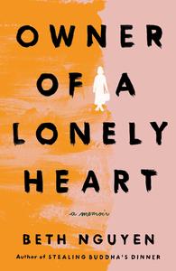 Owner of a Lonely Heart A Memoir