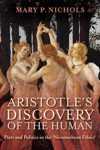 Aristotle’s Discovery of the Human Piety and Politics in the Nicomachean Ethics