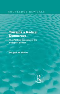 Towards a Radical Democracy The Political Economy of the Budapest School