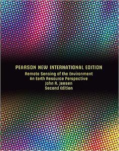Remote Sensing of the Environment Pearson New International Edition An Earth Resource Perspective 