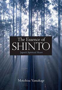 The Essence of Shinto Japan's Spiritual Heart