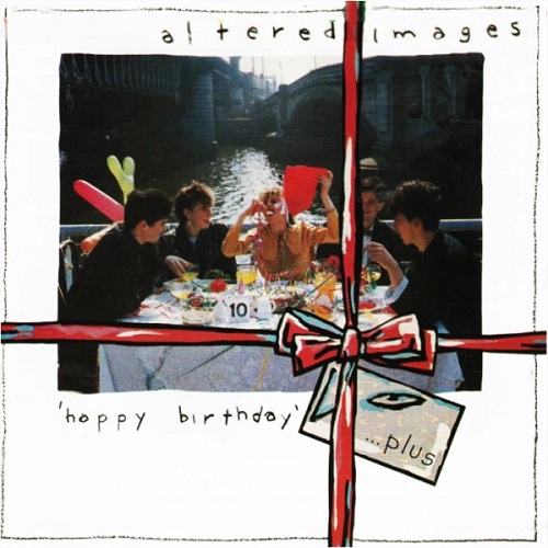 Altered Images - Happy Birthday ...Plus (1981) (Reissue 2004) (Lossless + MP3)