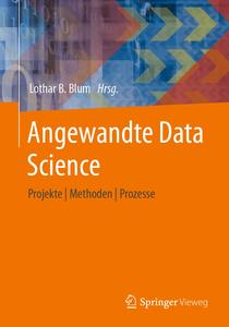 Angewandte Data Science Projekte  Methoden  Prozesse